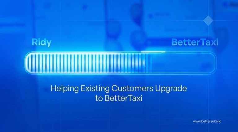 Easy Customer Upgrade Process to BetterTaxi Dispatch Software