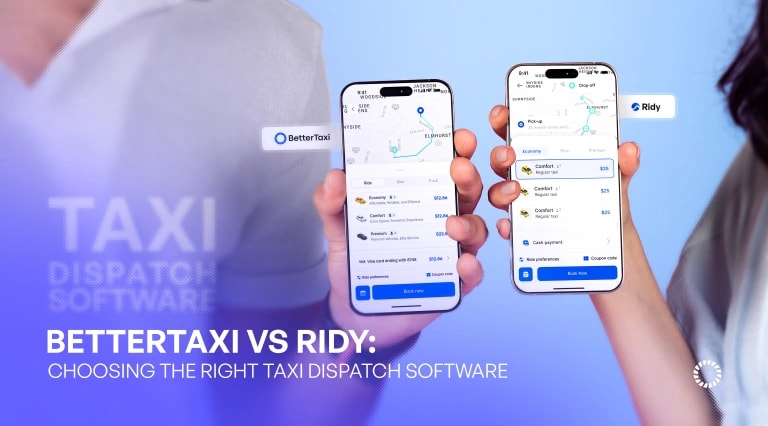 BetterTaxi vs. Ridy: Choosing the Right Taxi Dispatch Software