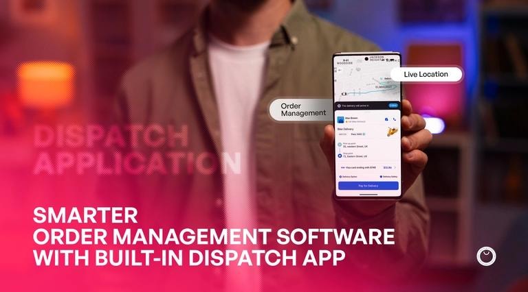 Best Order Management Software with Built-In Dispatch App