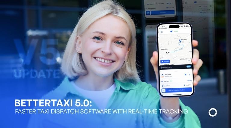 BetterTaxi 5.0: Faster Taxi Dispatch Software With Real-Time Tracking
