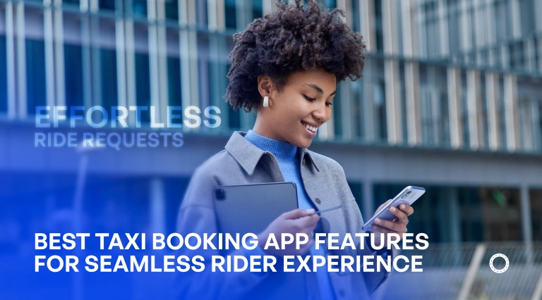 Best Taxi Booking App Features for Seamless Rider Experience
